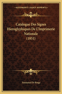 Catalogue Des Signes Hieroglyphiques De L'Imprimerie Nationale (1851)