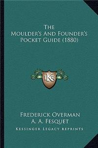 The Moulder's And Founder's Pocket Guide (1880)