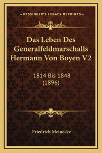 Das Leben Des Generalfeldmarschalls Hermann Von Boyen V2