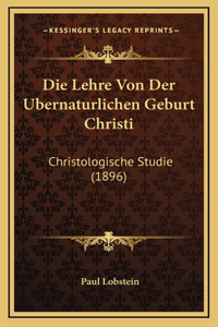Die Lehre Von Der Ubernaturlichen Geburt Christi