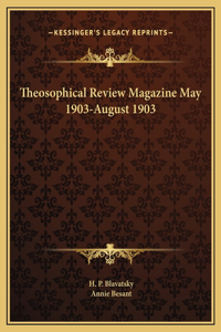 Theosophical Review Magazine May 1903-August 1903