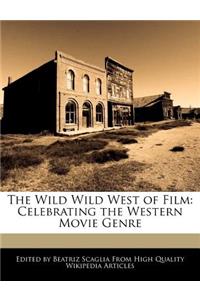 The Wild Wild West of Film