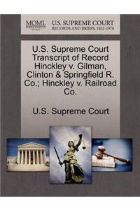 U.S. Supreme Court Transcript of Record Hinckley V. Gilman, Clinton & Springfield R. Co.; Hinckley V. Railroad Co.