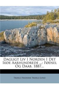 Dagligt Liv I Norden I Det 16de Aarhundrede ...