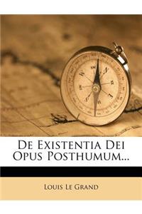 de Existentia Dei Opus Posthumum...