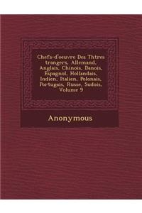 Chefs-D'Oeuvre Des Th Tres Trangers, Allemand, Anglais, Chinois, Danois, Espagnol, Hollandais, Indien, Italien, Polonais, Portugais, Russe, Su Dois, V