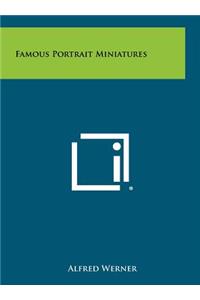 Famous Portrait Miniatures