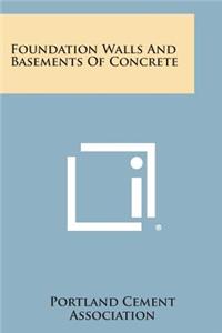 Foundation Walls And Basements Of Concrete