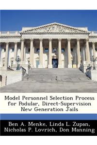 Model Personnel Selection Process for Podular, Direct-Supervision New Generation Jails