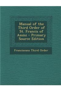 Manual of the Third Order of St. Francis of Assisi