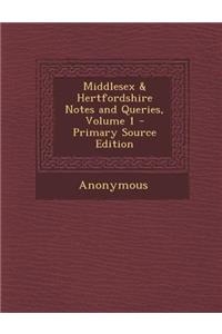 Middlesex & Hertfordshire Notes and Queries, Volume 1