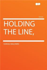 Holding the Line,