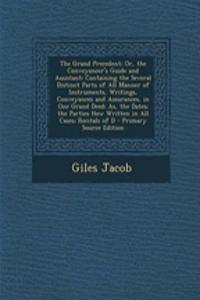The Grand Precedent; Or, the Conveyancer's Guide and Assistant