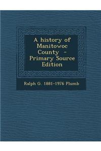 A History of Manitowoc County