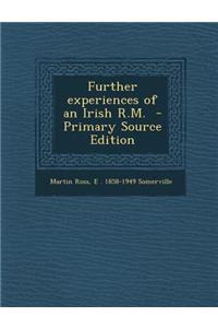 Further Experiences of an Irish R.M. - Primary Source Edition
