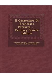 Il Canzoniere Di Francesco Petrarca... - Primary Source Edition