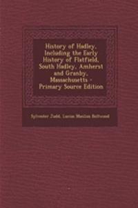 History of Hadley, Including the Early History of Flatfield, South Hadley, Amherst and Granby, Massachusetts