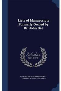 Lists of Manuscripts Formerly Owned by Dr. John Dee