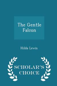 The Gentle Falcon - Scholar's Choice Edition