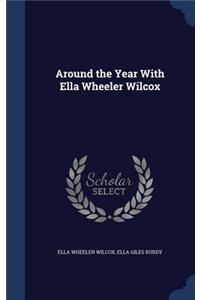 Around the Year With Ella Wheeler Wilcox