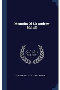 Memoirs Of Sir Andrew Melvill