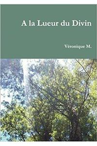 A LA LUEUR DU DIVIN