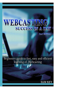 Webcasting Success In A Day