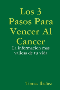 3 Pasos Para Vencer Al Cancer