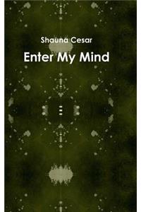 Enter My Mind