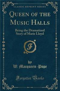 Queen of the Music Halls