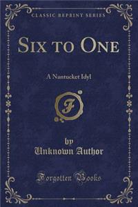 Six to One