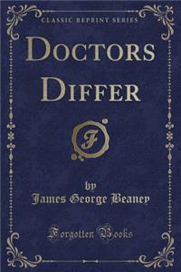 Doctors Differ (Classic Reprint)