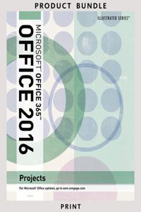 Bundle: Illustrated Microsoft Office 365 & Office 2016 Projects, Loose-Leaf Version + New Perspectives Microsoft Office 365 & Excel 2016: Comprehensive