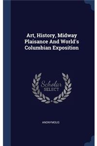 Art, History, Midway Plaisance And World's Columbian Exposition