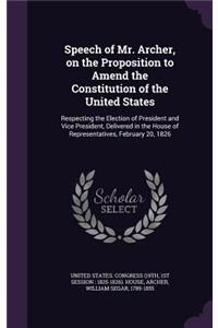 Speech of Mr. Archer, on the Proposition to Amend the Constitution of the United States