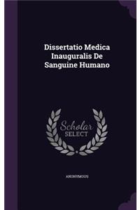 Dissertatio Medica Inauguralis de Sanguine Humano