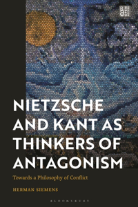 Nietzsche and Kant as Thinkers of Antagonism
