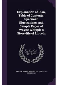 Explanation of Plan, Table of Contents, Specimen Illustrations, and Sample Pages of Wayne Whipple's Story-life of Lincoln