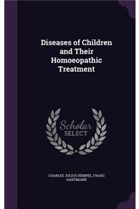 Diseases of Children and Their Homoeopathic Treatment