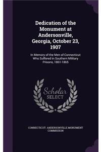 Dedication of the Monument at Andersonville, Georgia, October 23, 1907