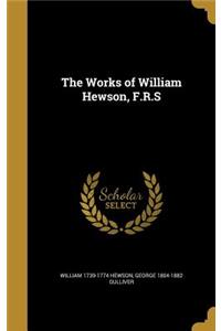 The Works of William Hewson, F.R.S