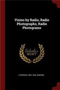 Vision by Radio, Radio Photographs, Radio Photograms