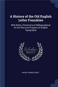 A History of the Old English Letter Foundries