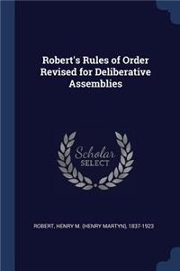 Robert's Rules of Order Revised for Deliberative Assemblies