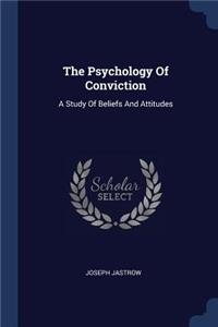 The Psychology Of Conviction