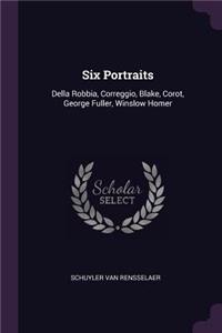 Six Portraits: Della Robbia, Correggio, Blake, Corot, George Fuller, Winslow Homer