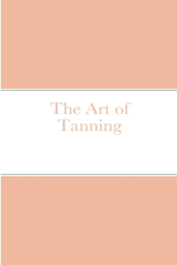 The Art of Tanning