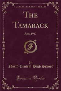 The Tamarack: April 1917 (Classic Reprint)
