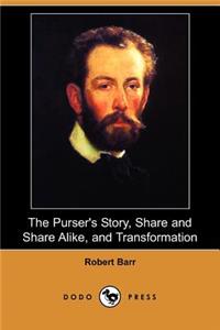 Purser's Story, Share and Share Alike, and Transformation (Dodo Press)