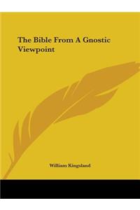 The Bible From A Gnostic Viewpoint